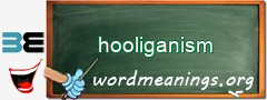 WordMeaning blackboard for hooliganism